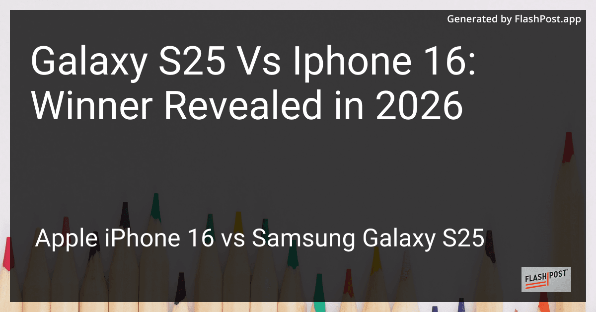 Galaxy S25 Vs Iphone 16: Winner Revealed in 2026 preview