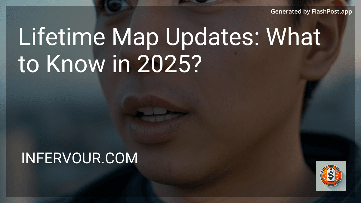 Lifetime Map Updates: What to Know in 2025? preview