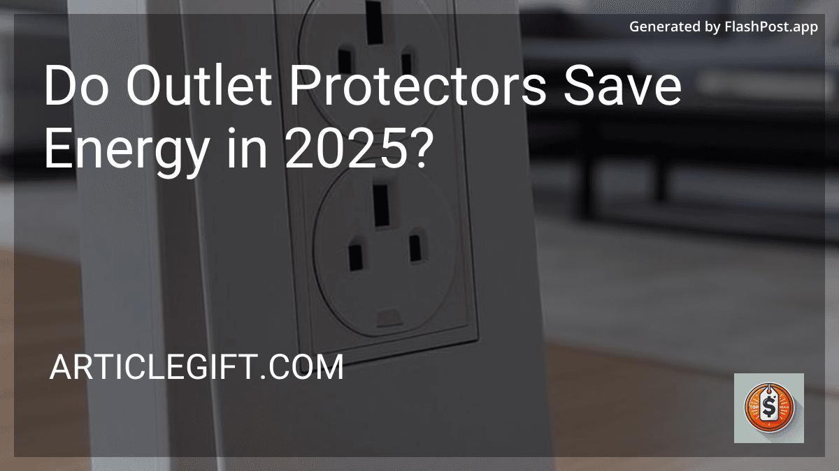 Do Outlet Protectors Save Energy in 2025? preview