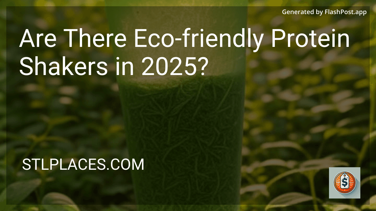 Are There Eco-friendly Protein Shakers in 2025? image