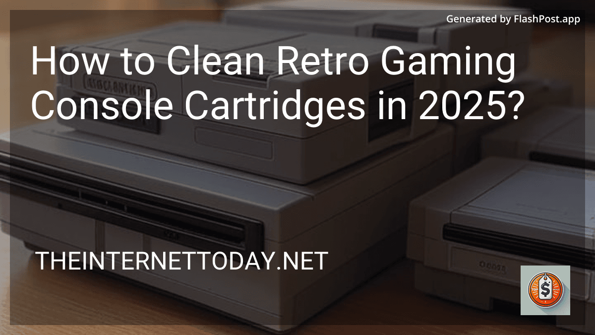 How to Clean Retro Gaming Console Cartridges in 2025? preview
