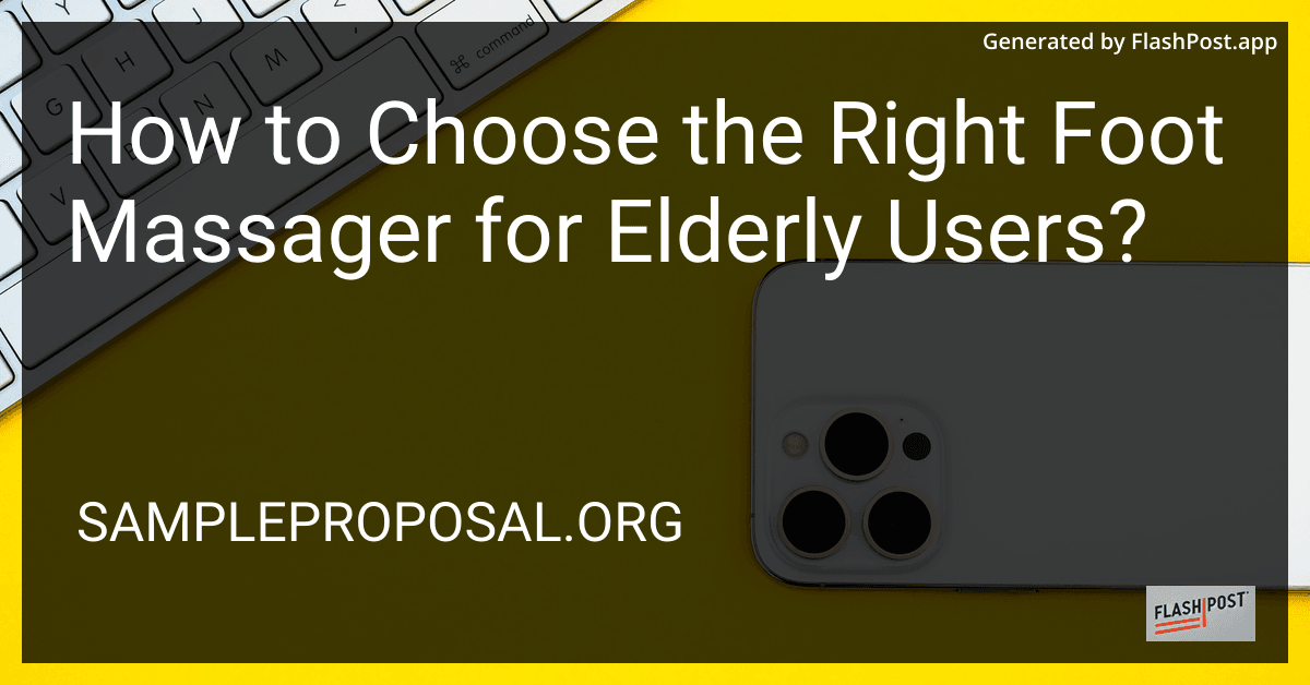 How to Choose the Right Foot Massager for Elderly Users? preview