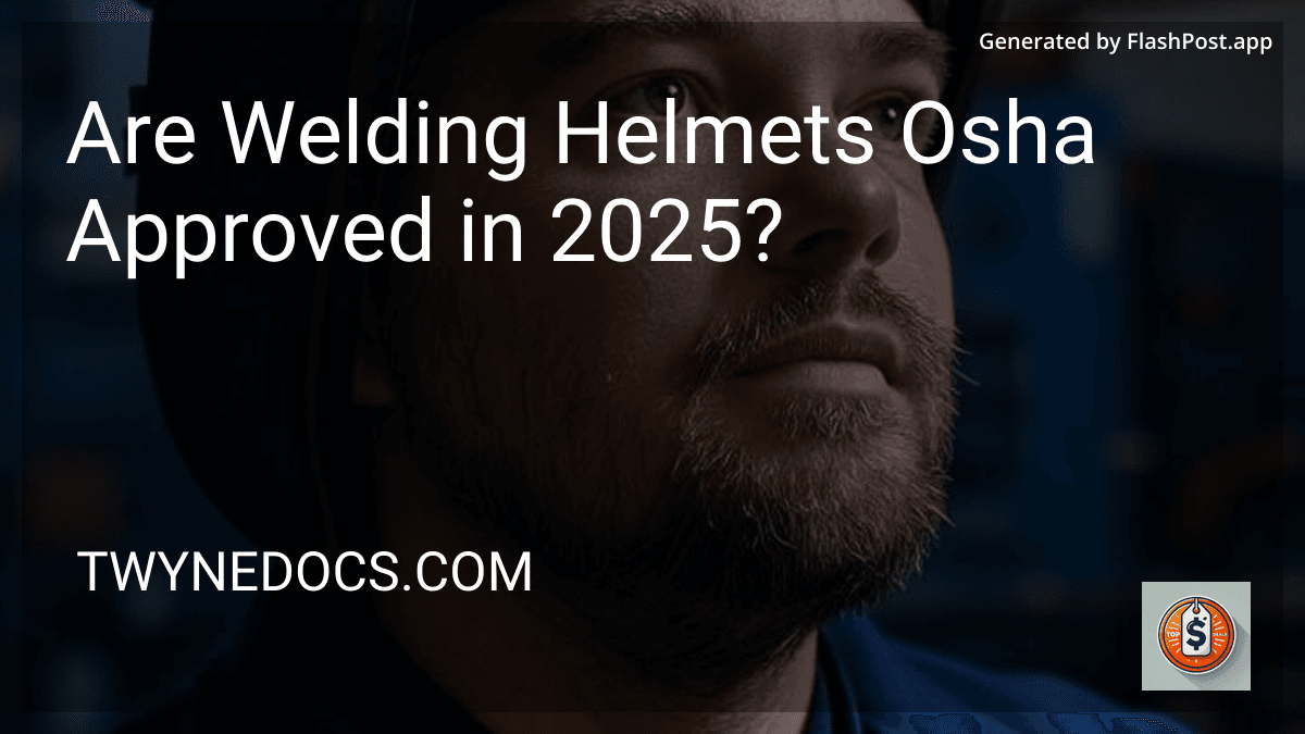 Are Welding Helmets Osha Approved in 2025? preview