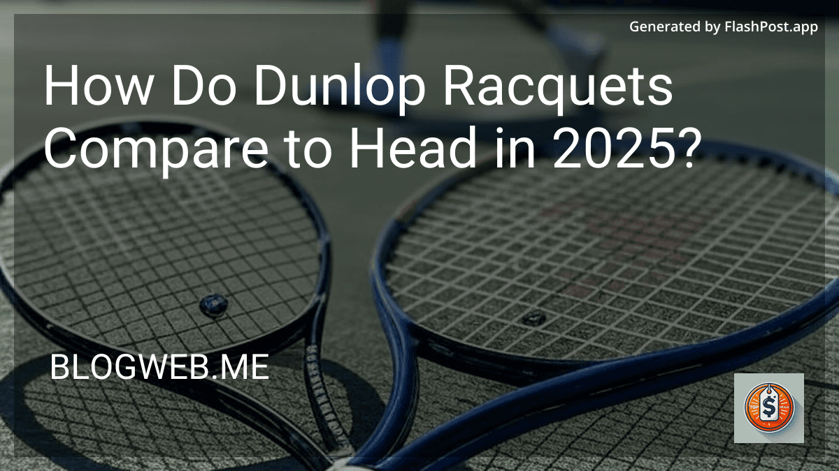 How Do Dunlop Racquets Compare to Head in 2025? preview