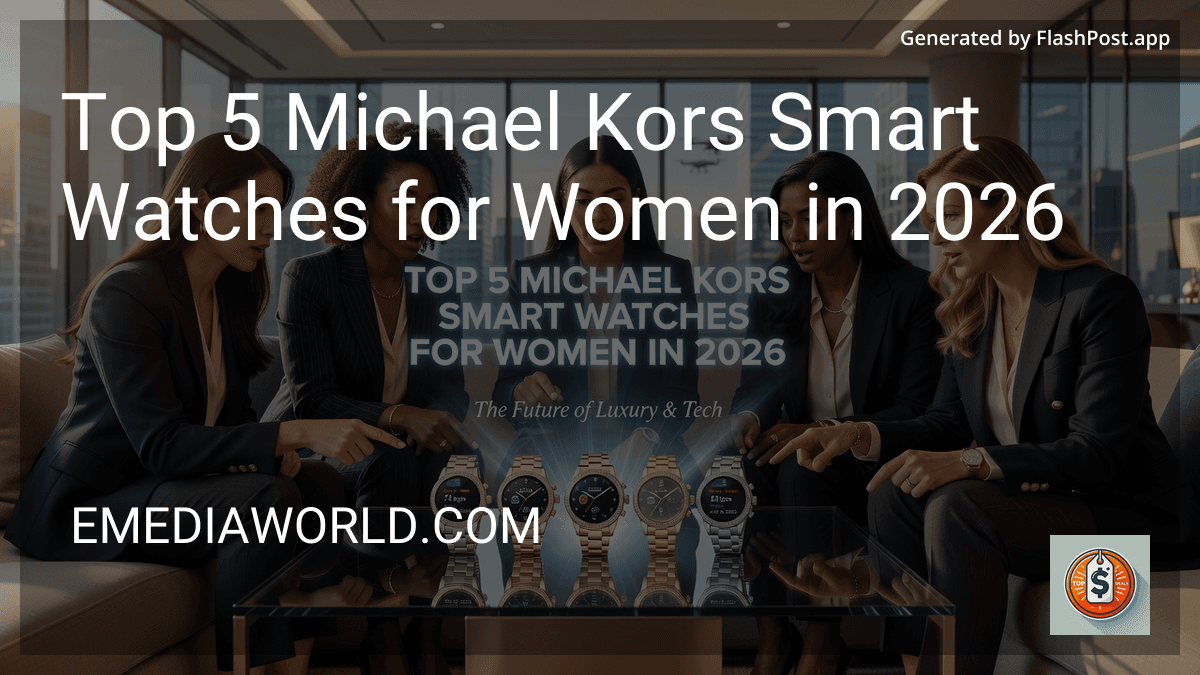 Top 5 Michael Kors Smart Watches for Women in 2026