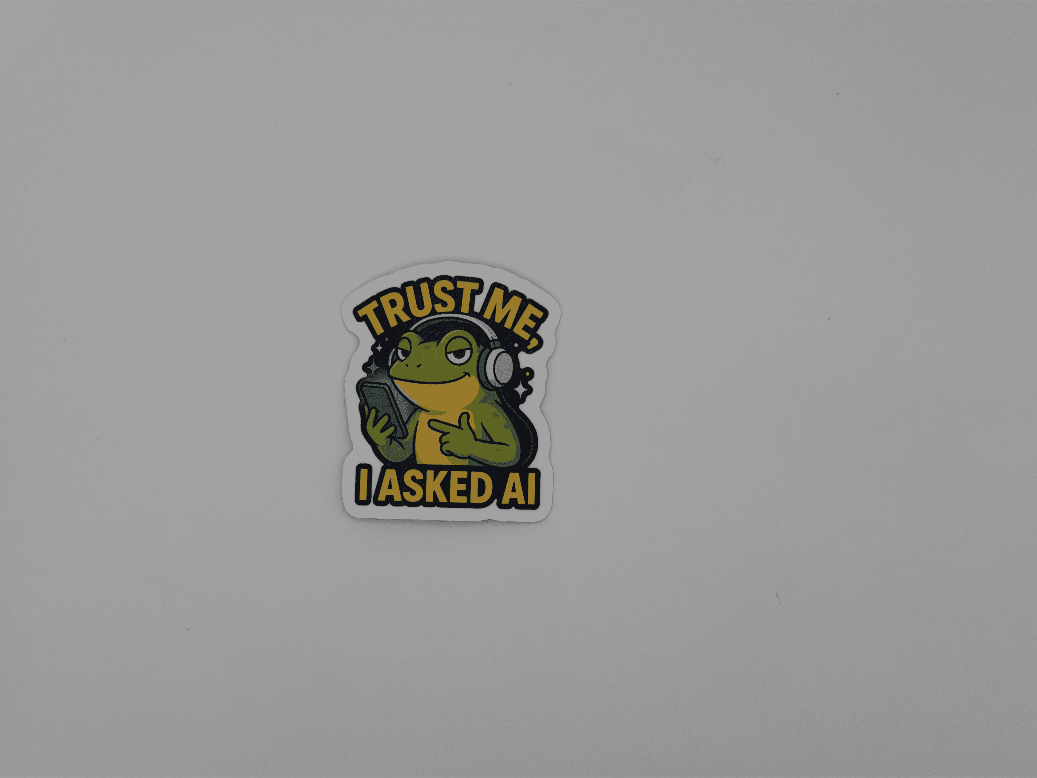 Funny Frog AI Quote Sticker Trust Me I Asked AI