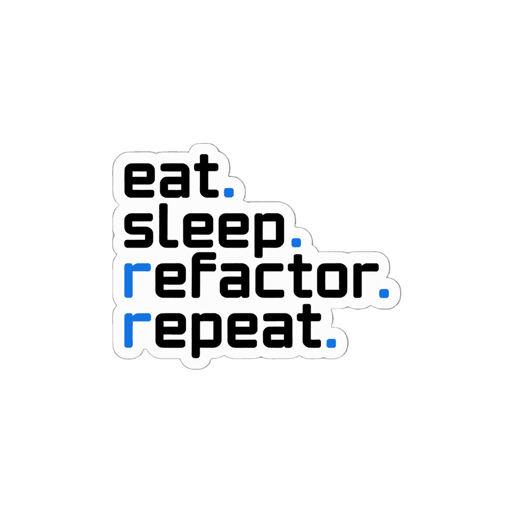 Eat Sleep Refactor Repeat Programmer Sticker