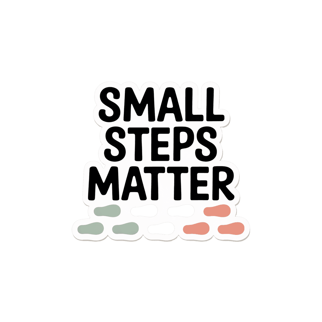 Motivational Small Steps Matter Vinyl Sticker