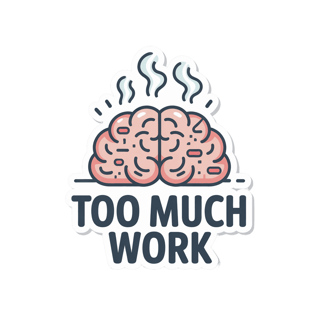 Steaming Brain Too Much Work Vinyl Sticker