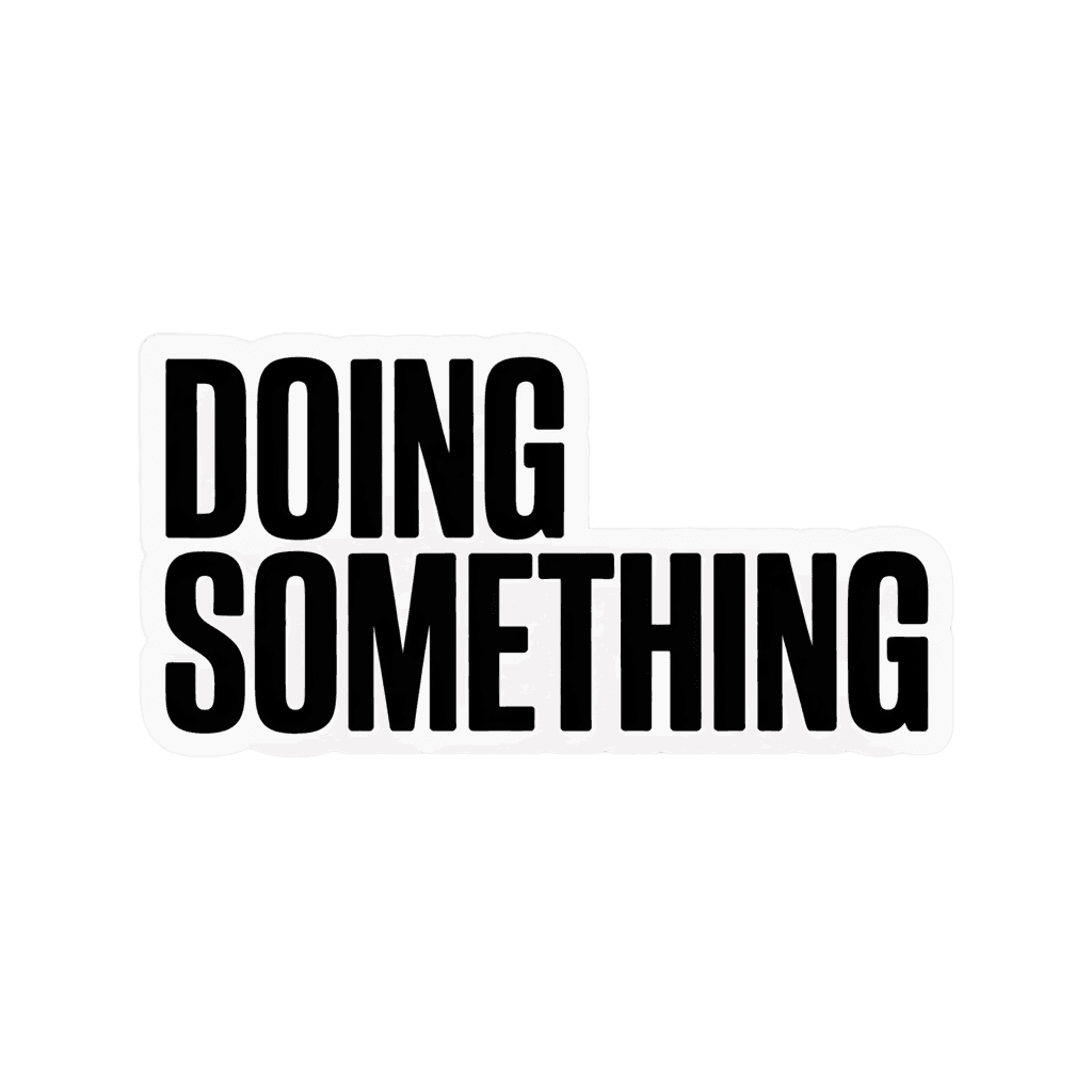 Bold Motivational Doing Something Text Sticker