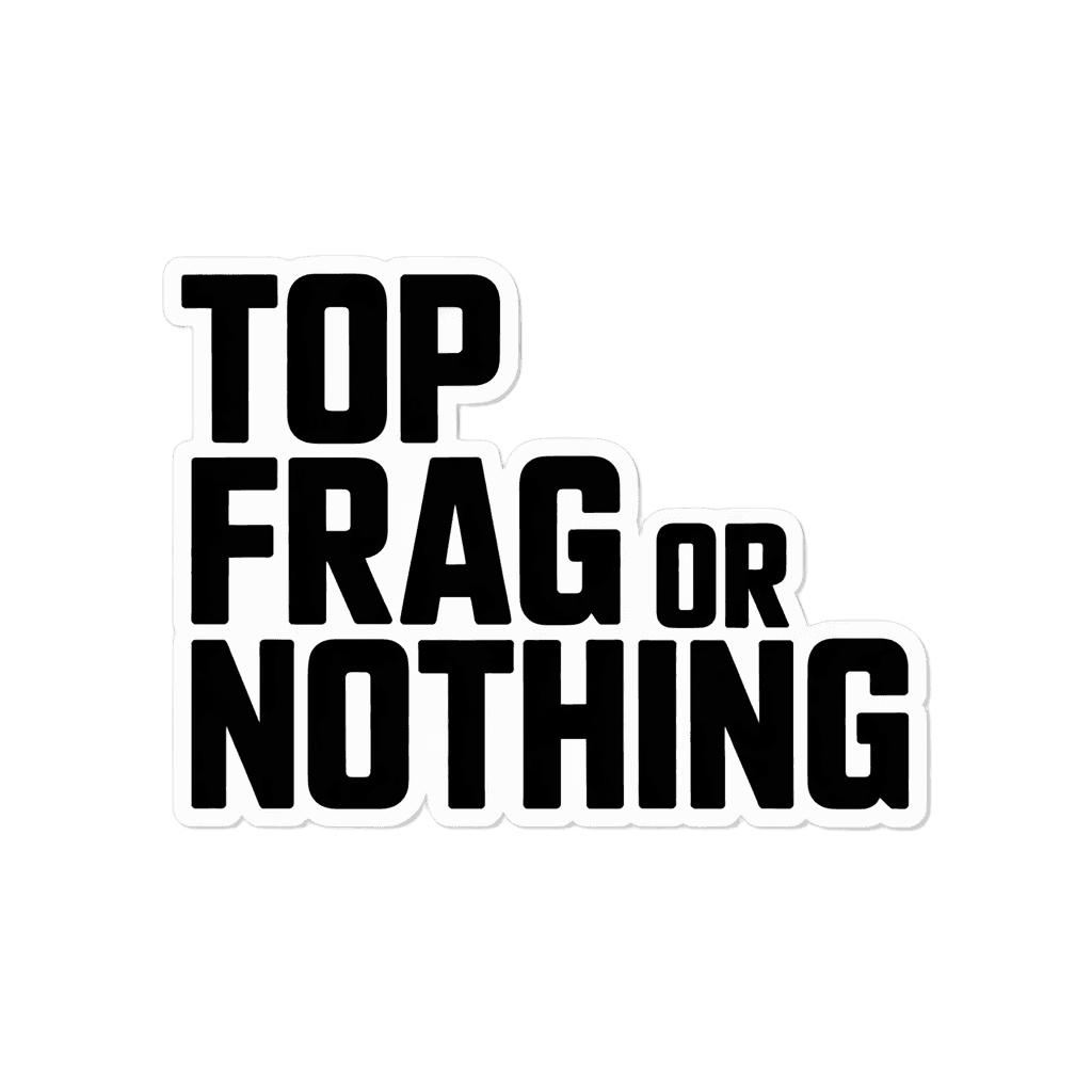 Top Frag or Nothing Gaming Sticker