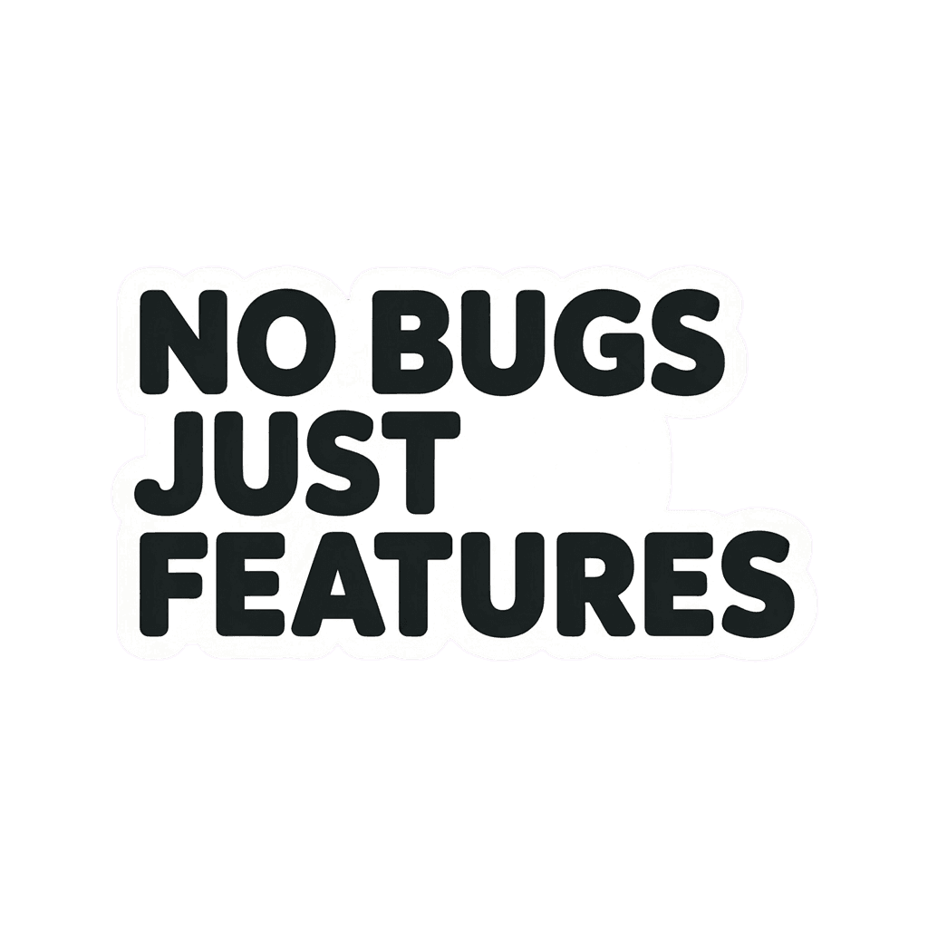No Bugs Just Features Text Sticker