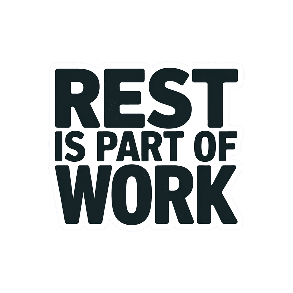 Motivational Rest Is Part of Work Quote Sticker
