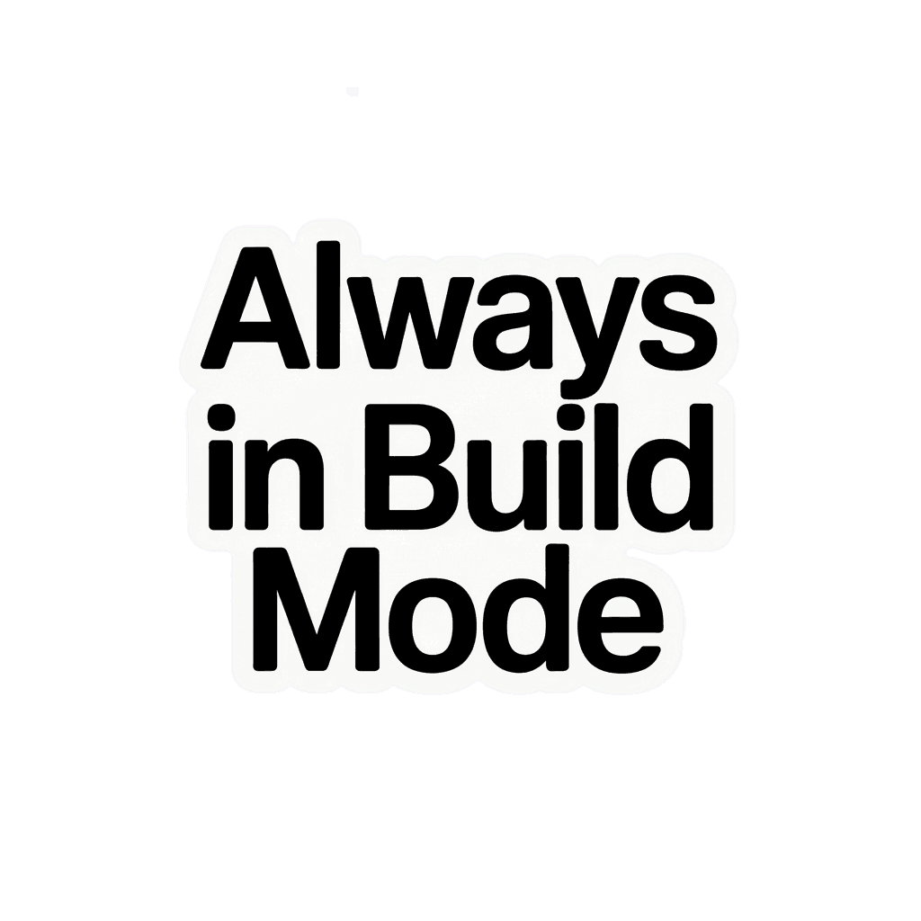 Always in Build Mode Text Sticker