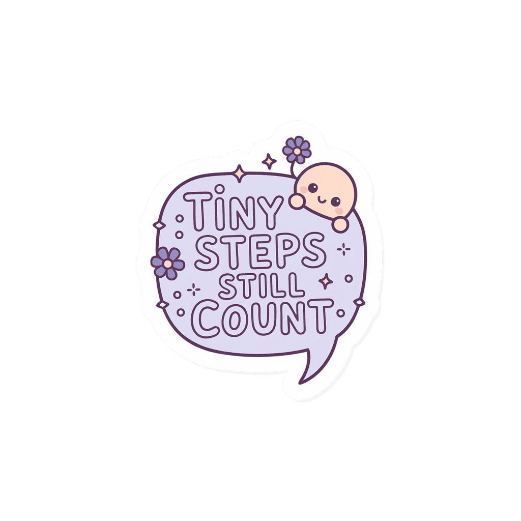 Tiny Steps Still Count Motivational Quote Sticker
