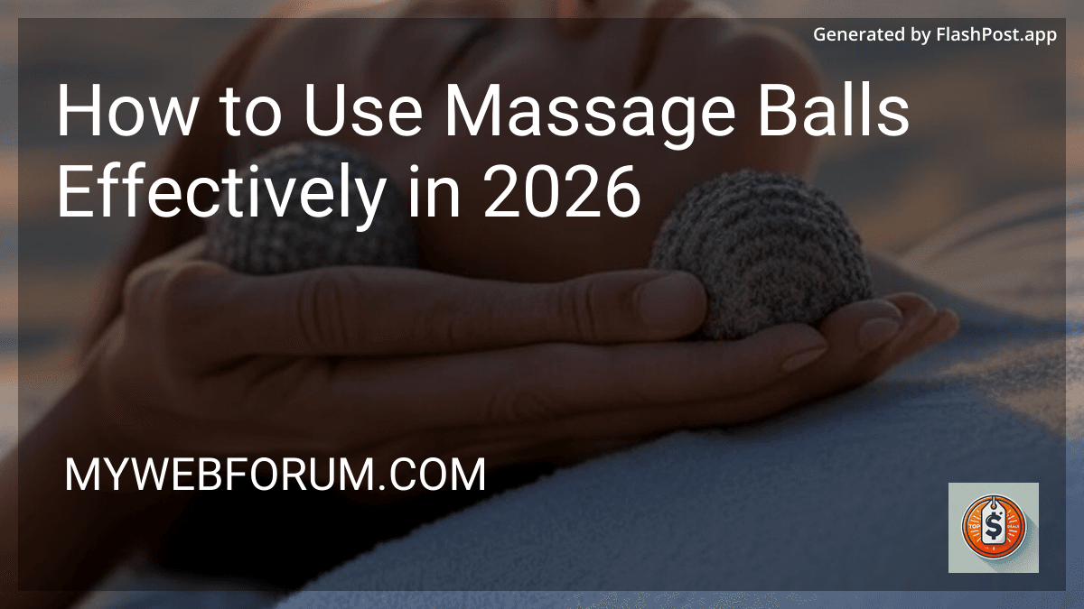 How to Use Massage Balls Effectively in 2026 image