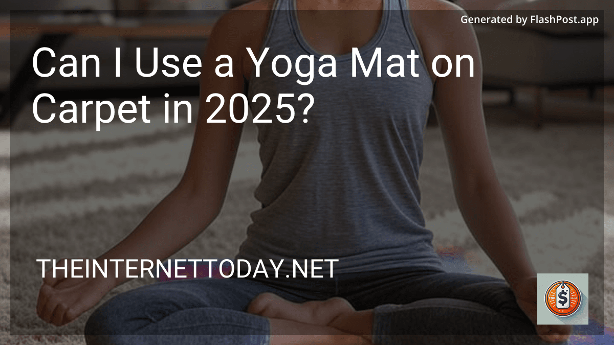Can I Use a Yoga Mat on Carpet in 2025? image
