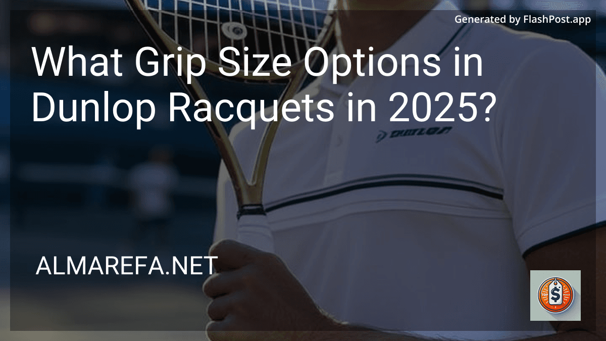 What Grip Size Options in Dunlop Racquets in 2025? image