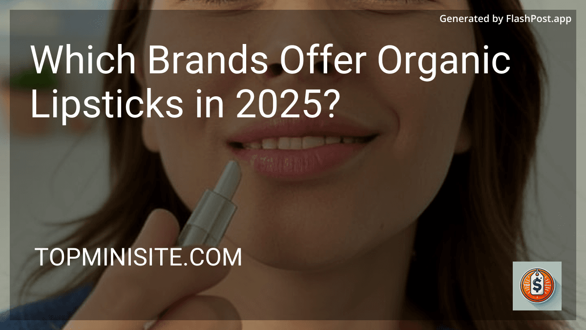 Which Brands Offer Organic Lipsticks in 2025? preview