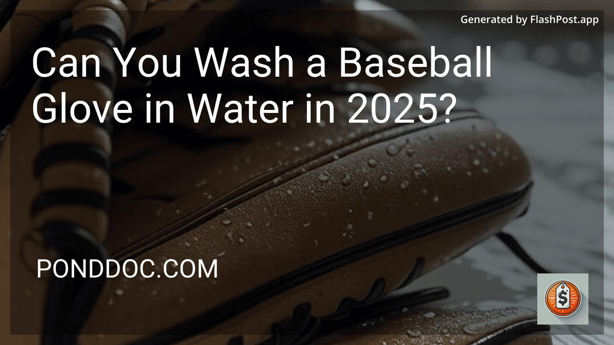 Can You Wash a Baseball Glove in Water in 2025? preview