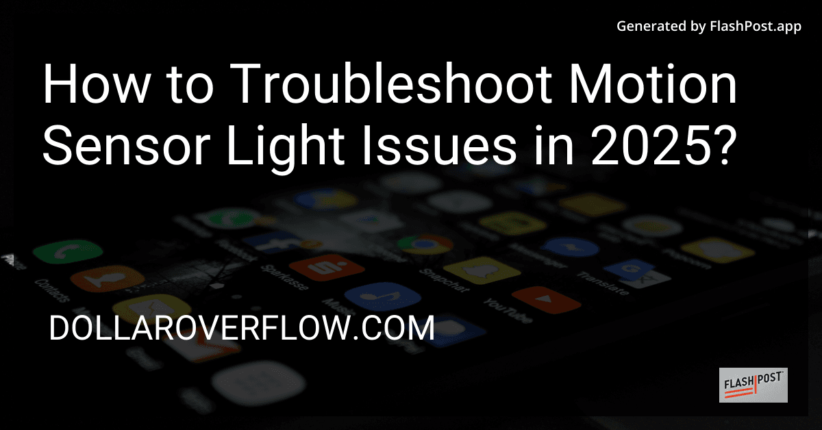How to Troubleshoot Motion Sensor Light Issues in 2025? preview