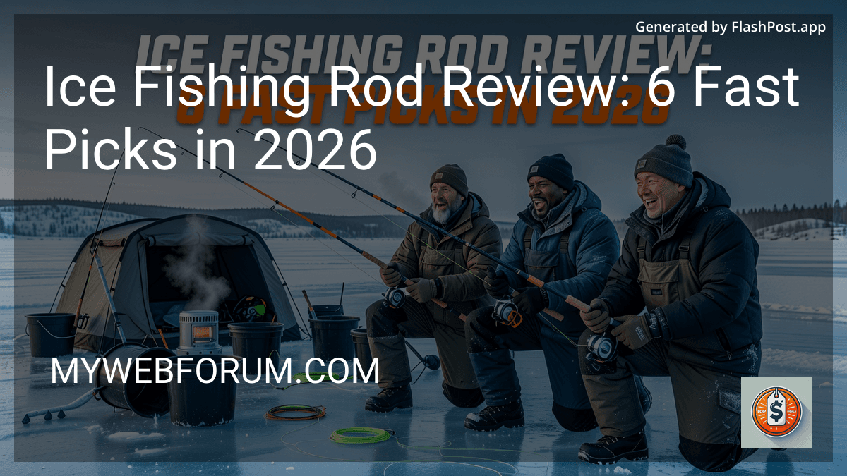 Ice Fishing Rod Review: 6 Fast Picks in 2026 preview