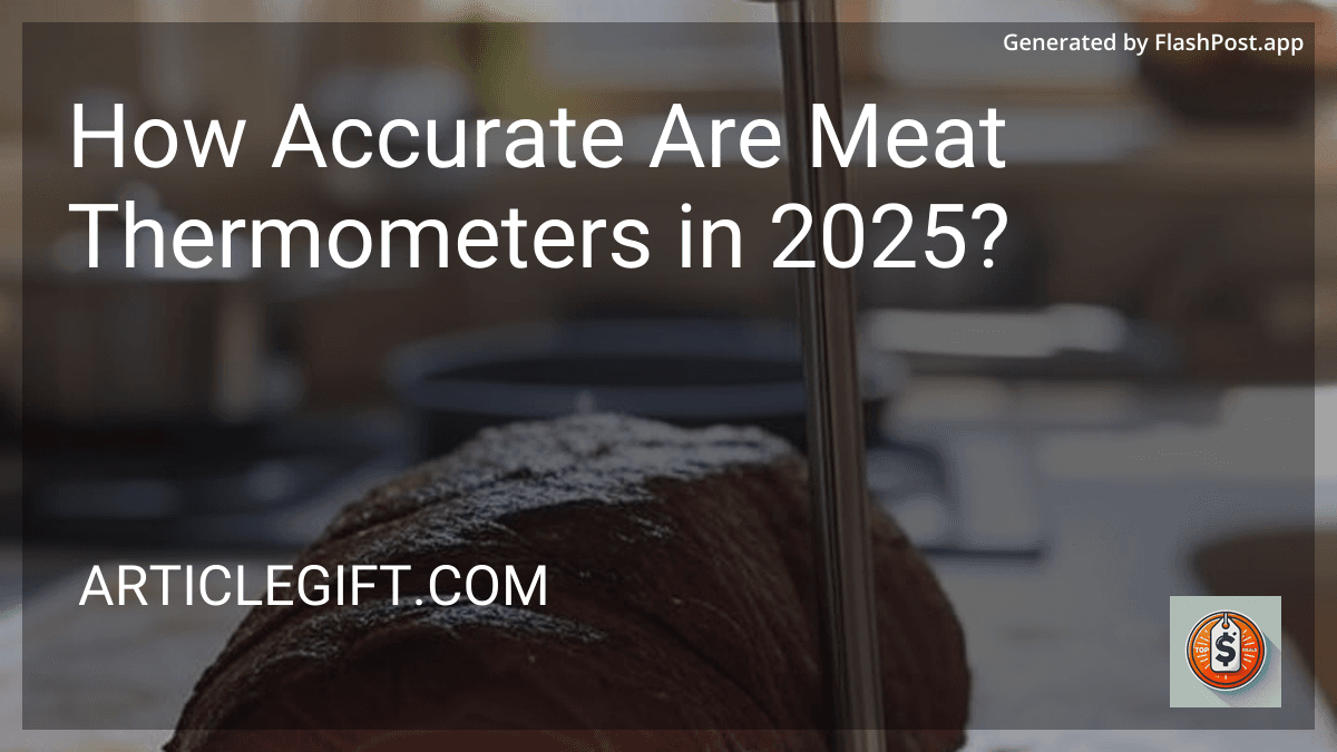 How Accurate Are Meat Thermometers in 2025? preview