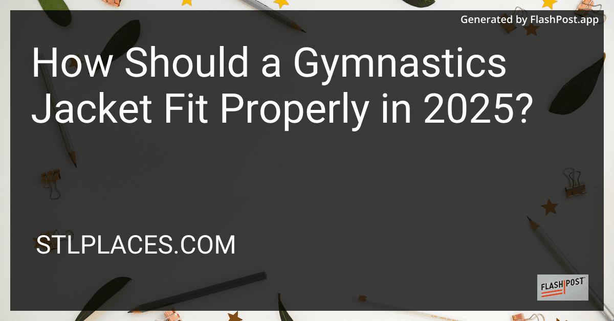 How Should a Gymnastics Jacket Fit Properly in 2025? preview