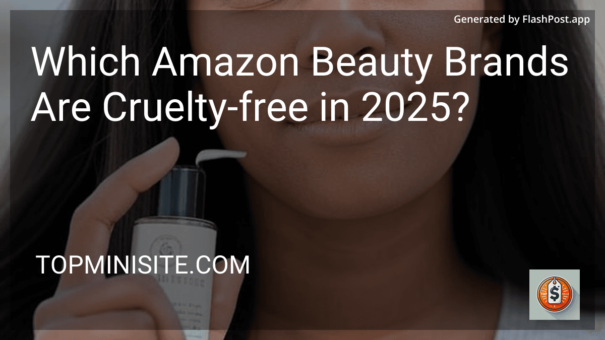 Which Amazon Beauty Brands Are Cruelty-free in 2025? image