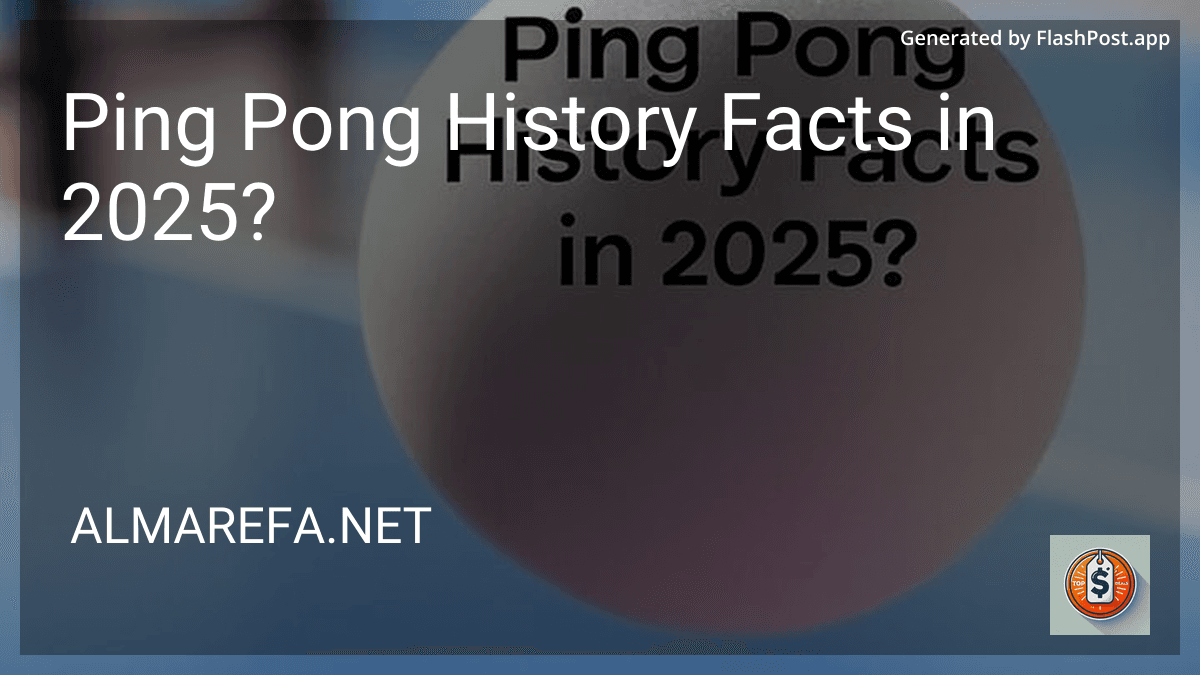 Ping Pong History Facts in 2025? preview