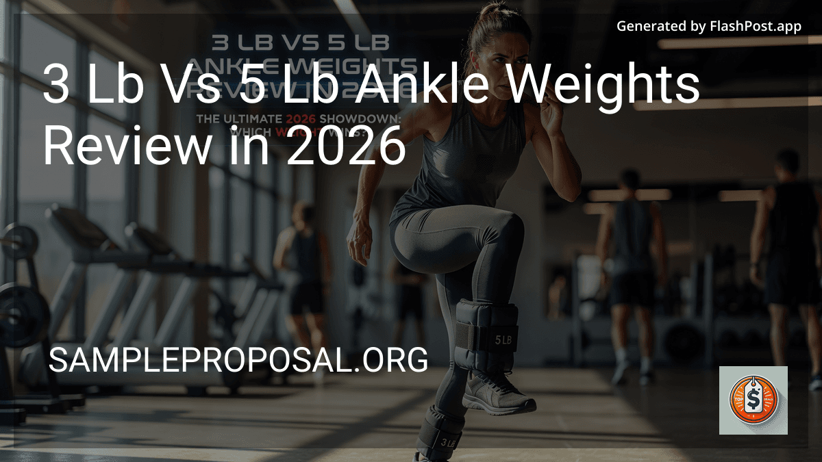 7 Lb Vs 5 Lb Ankle Weights Review in 2026 preview