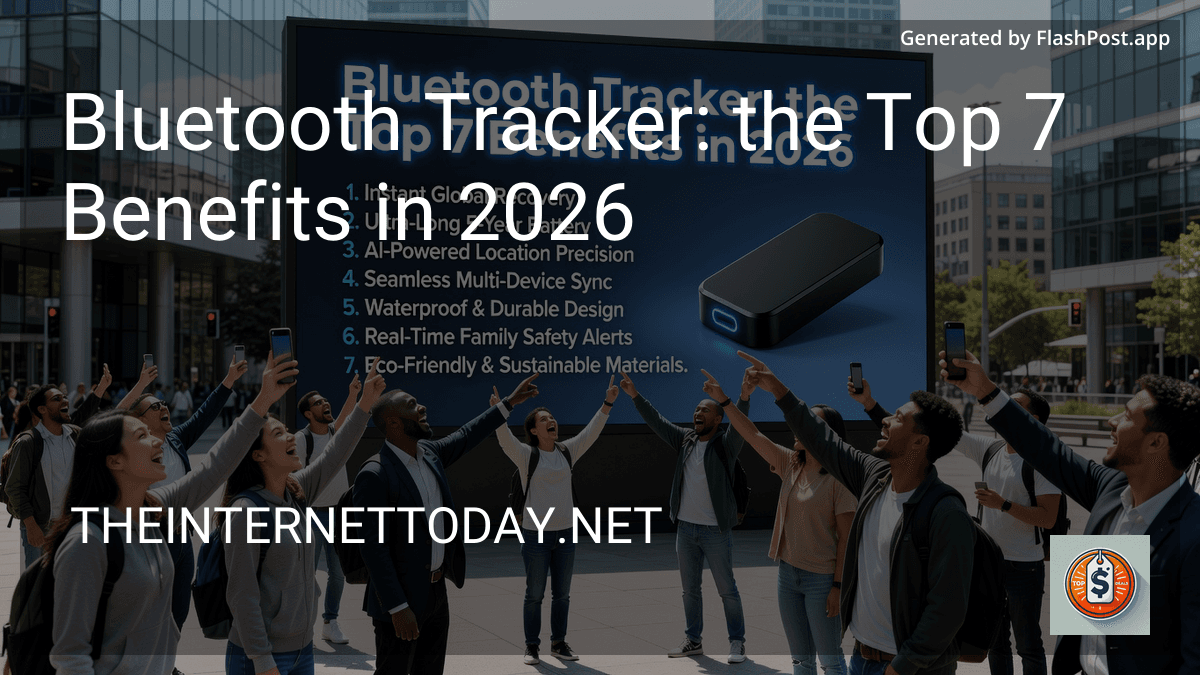 Bluetooth Tracker: the Top 7 Benefits in 2026 preview