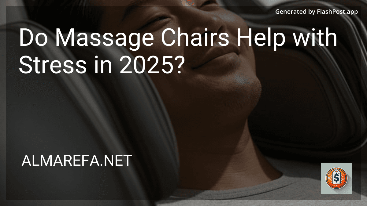 Do Massage Chairs Help with Stress in 2025? preview