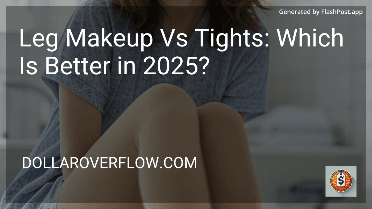 Leg Makeup Vs Tights: Which Is Better in 2025? preview