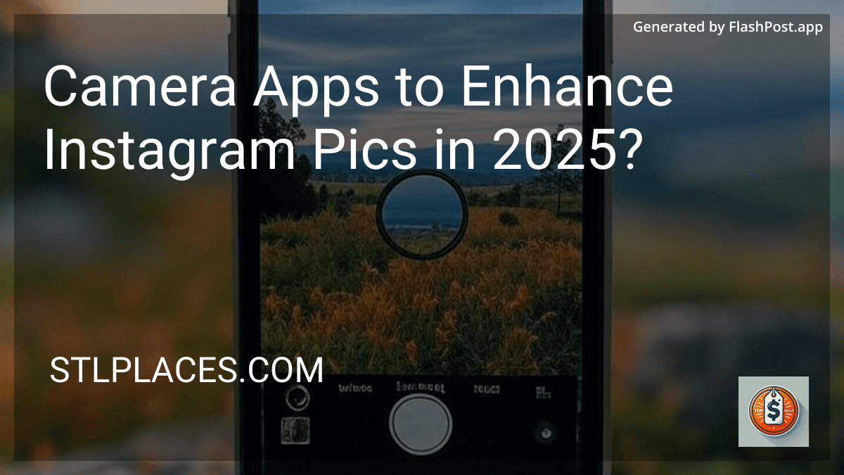 Camera Apps to Enhance Instagram Pics in 2025? image
