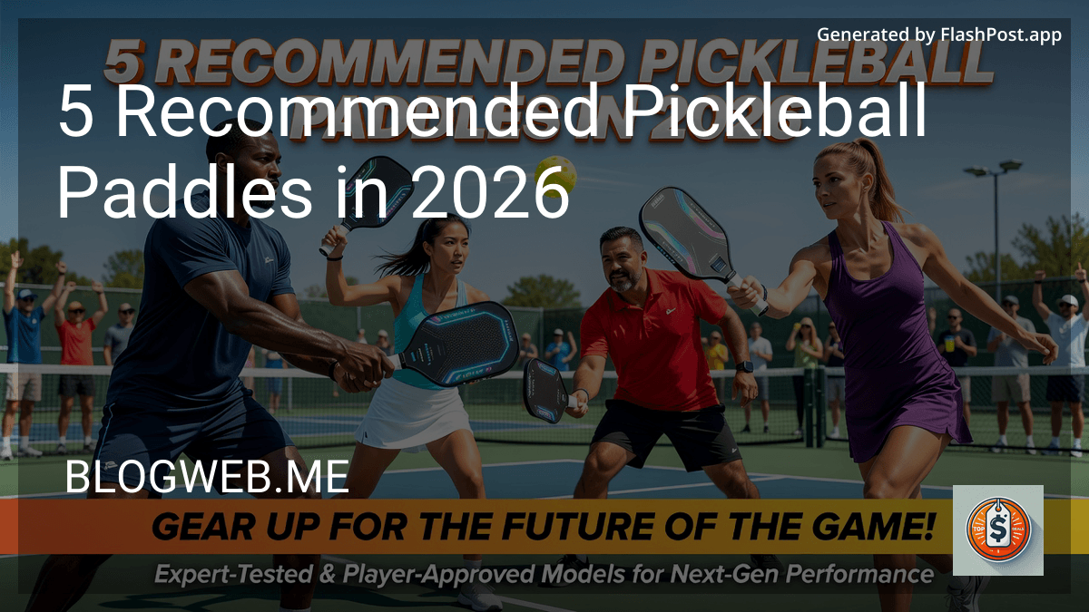 6 Recommended Pickleball Paddles in 2026
