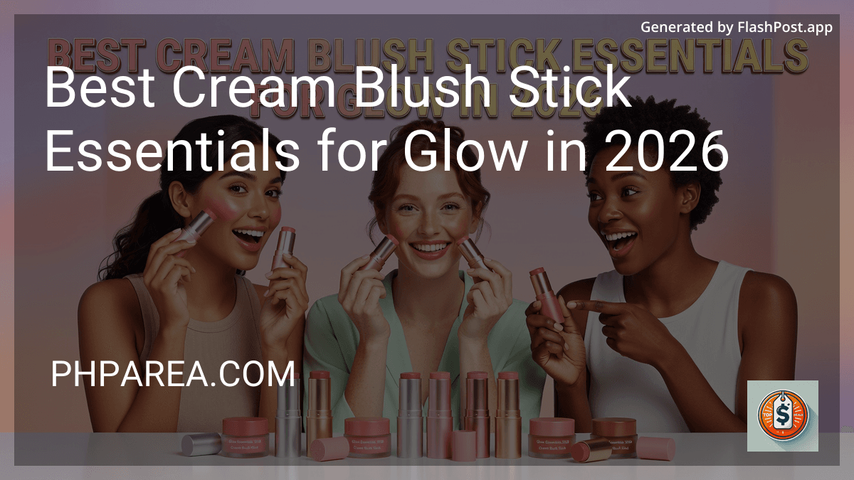 Best Cream Blush Stick Essentials for Glow in 2026 preview