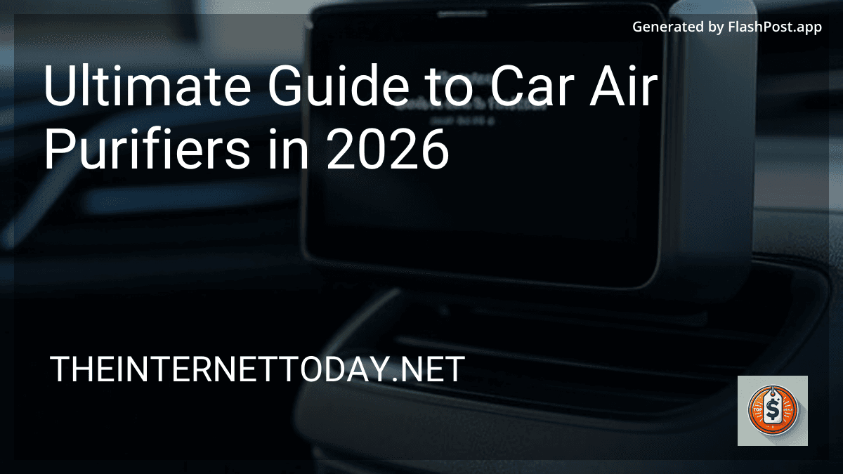 Ultimate Guide to Car Air Purifiers in 2026 preview