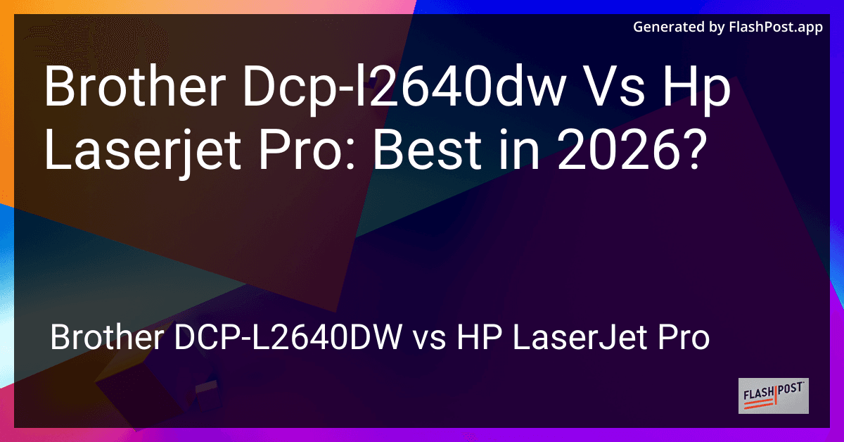 Brother Dcp-l2640dw Vs Hp Laserjet Pro: Best in 2026?