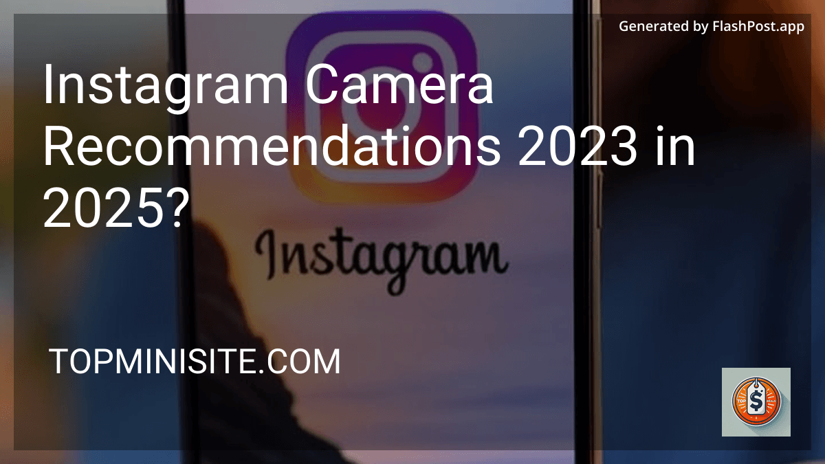 Instagram Camera Recommendations 2023 in 2025? preview