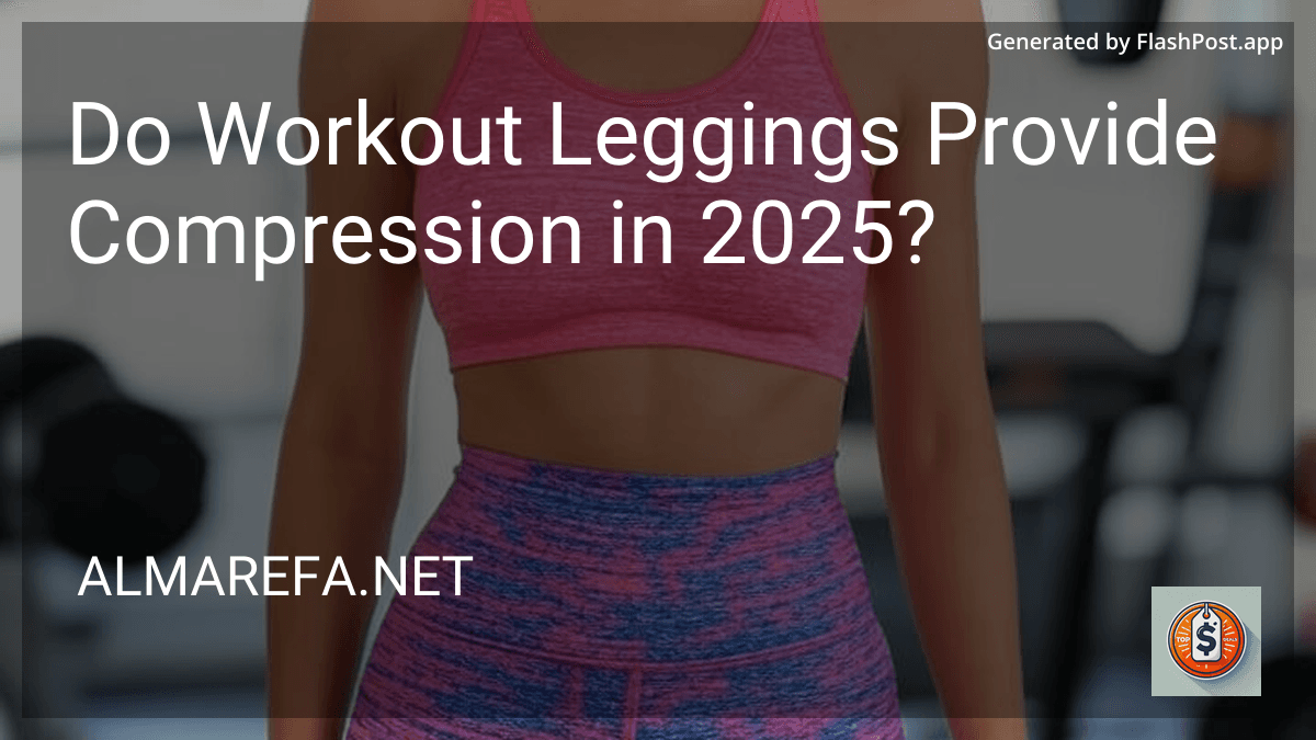 Do Workout Leggings Provide Compression in 2025? image