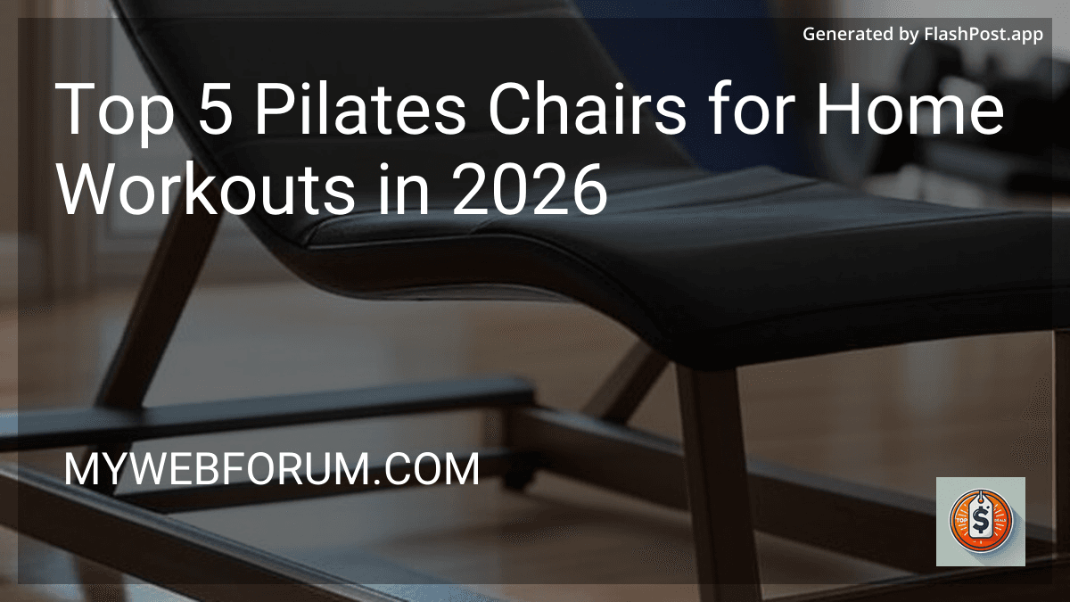 Top 5 Pilates Chairs for Home Workouts in 2026 preview