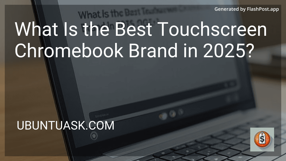 What Is the Best Touchscreen Chromebook Brand in 2025? image