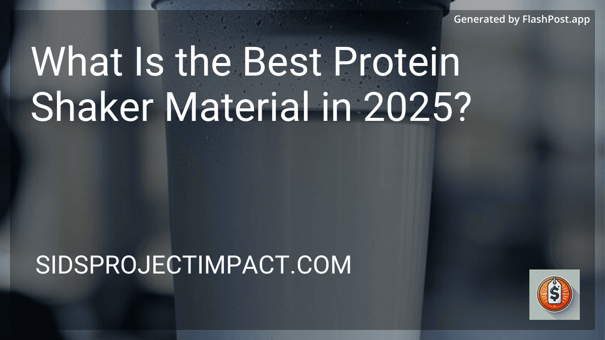 What Is the Best Protein Shaker Material in 2025? image