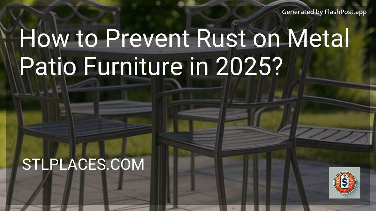 How to Prevent Rust on Metal Patio Furniture in 2025? image