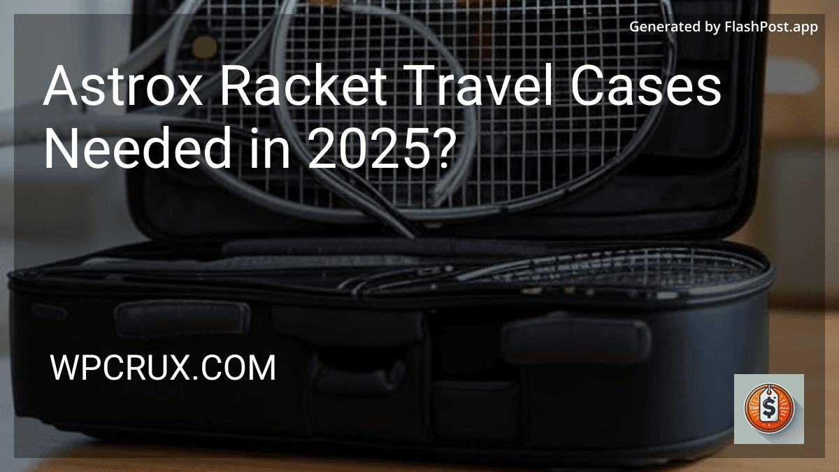 Astrox Racket Travel Cases Needed in 2026? preview