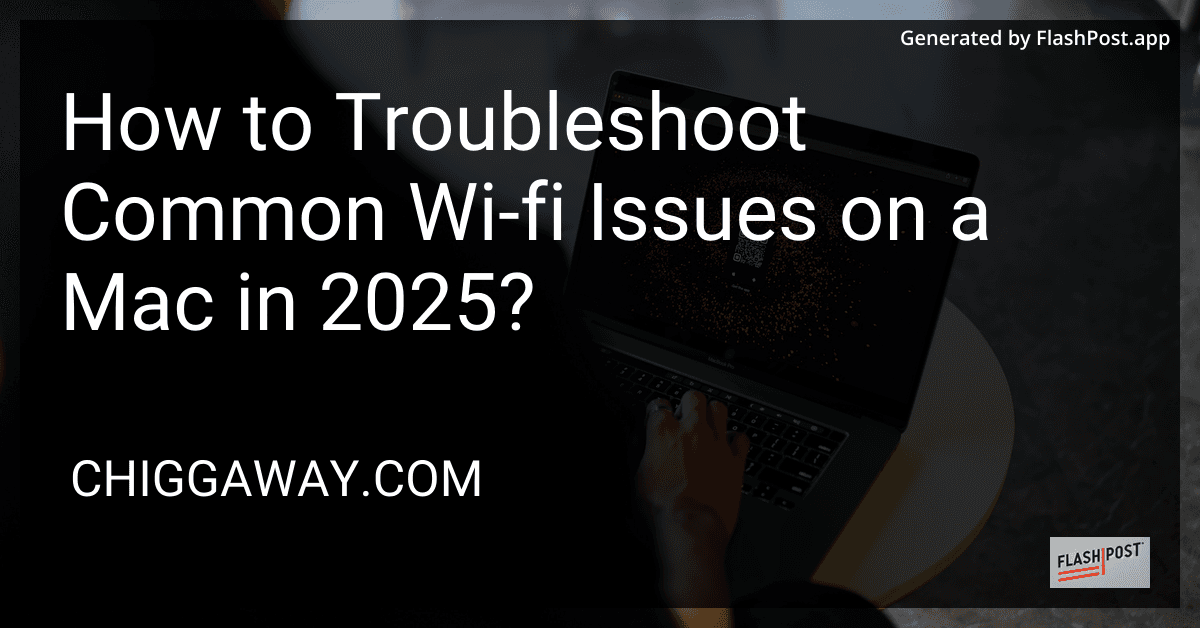 How to Troubleshoot Common Wi-fi Issues on a Mac in 2025? preview