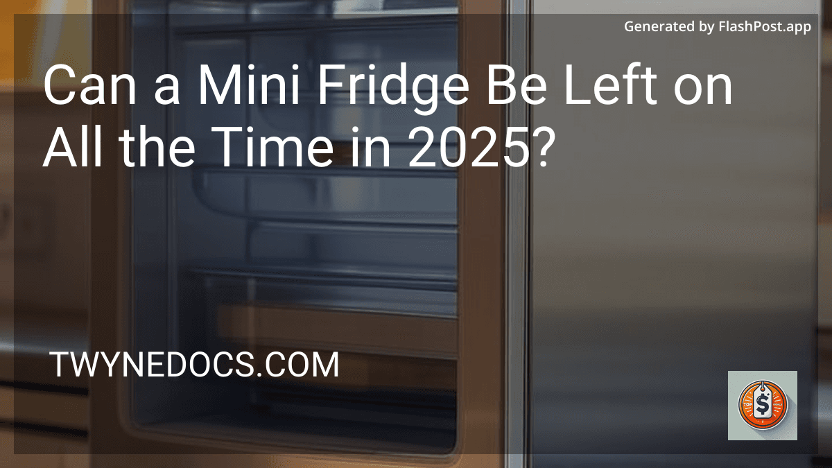 Can a Mini Fridge Be Left on All the Time in 2025? preview