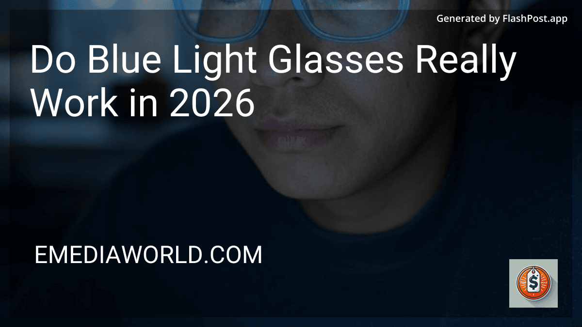Do Blue Light Glasses Really Work in 2026 image