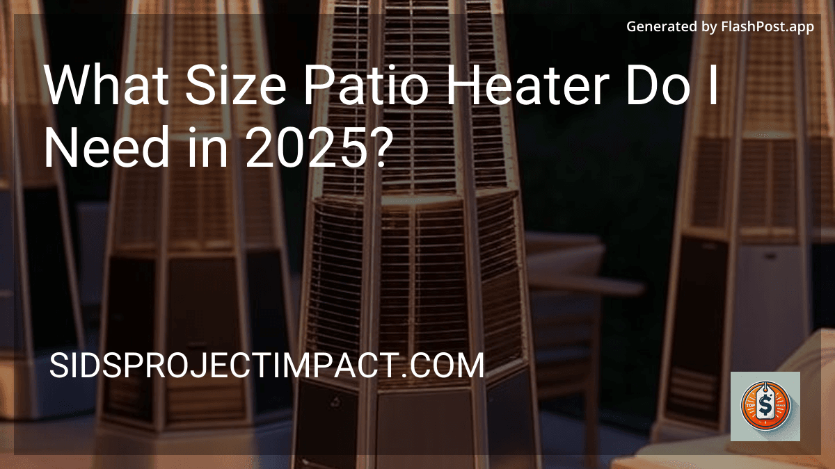 What Size Patio Heater Do I Need in 2025? preview